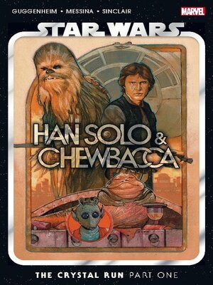 cover image of Star Wars Han Solo And Chewbacca Volume 1 - The Crystal Run Part One